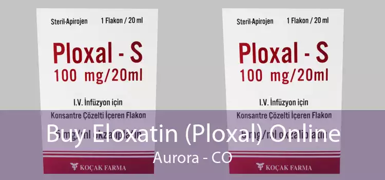 Buy Eloxatin (Ploxal) Online Aurora - CO